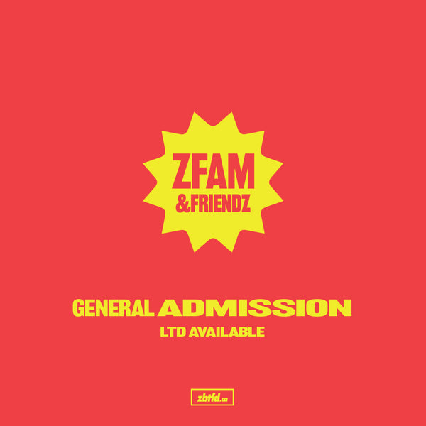 ZFAM & FRIENDZ - GENERAL ADMISSION - SEPT 06, 2025