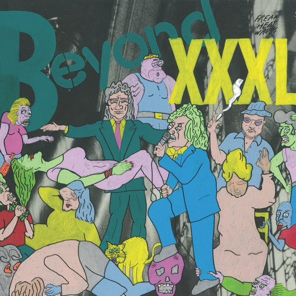Freak Heat Waves :: Beyond XXXL LP