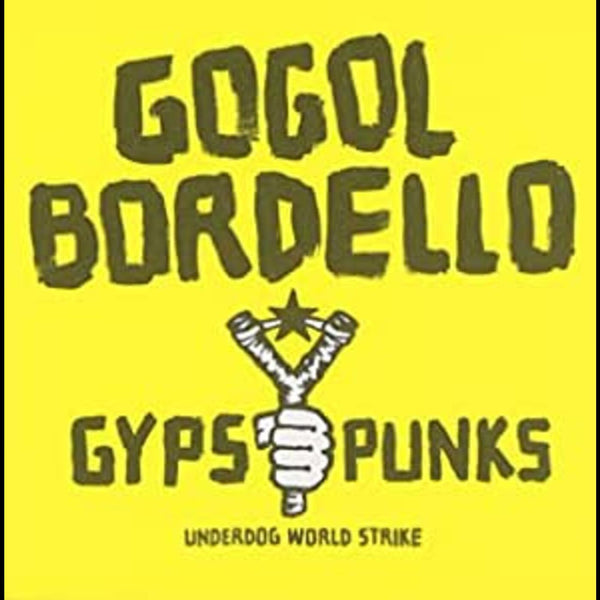 Gogol Bordello :: Gypsy Punks Underdog World Stroke LP