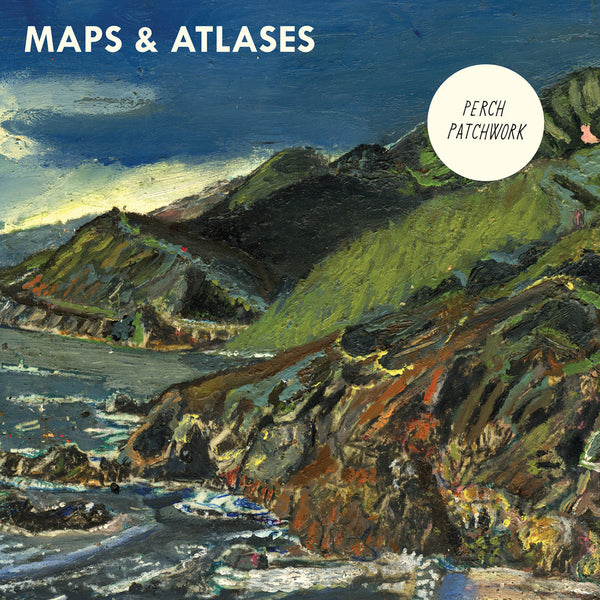 Maps & Atlases :: Perch Patchwork LP