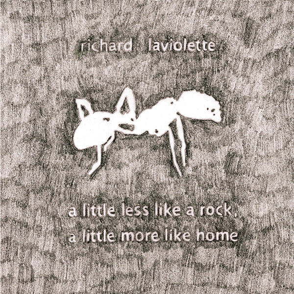 Richard Laviolette :: A Little Less Like A Rock, A Little More Like Home LP