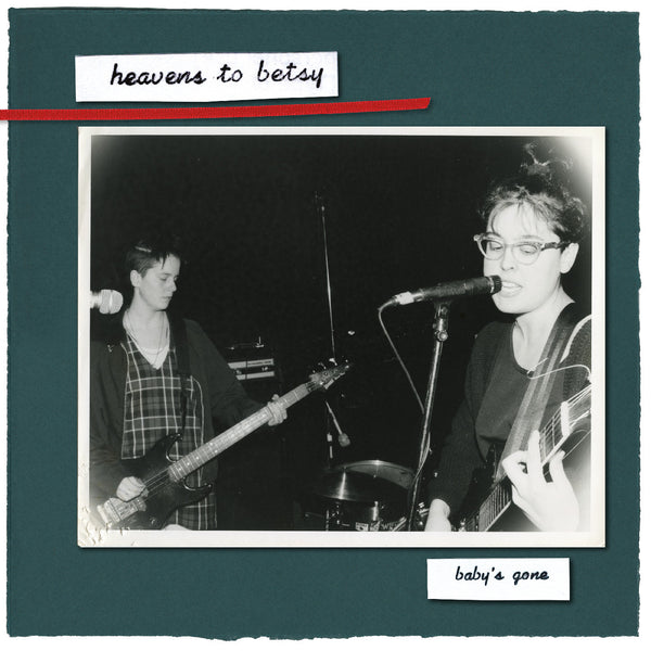 Heavens To Betsy :: Baby's Gone LP