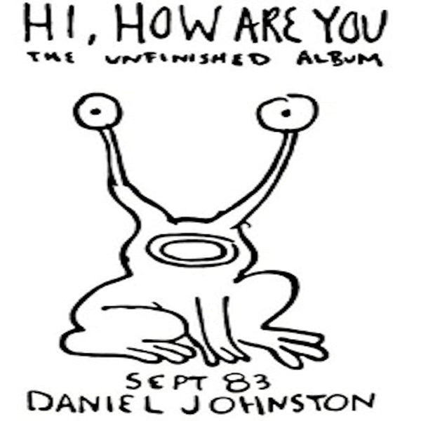Johnston, Daniel :: Hi, How Are You: The Unfinished Album LP