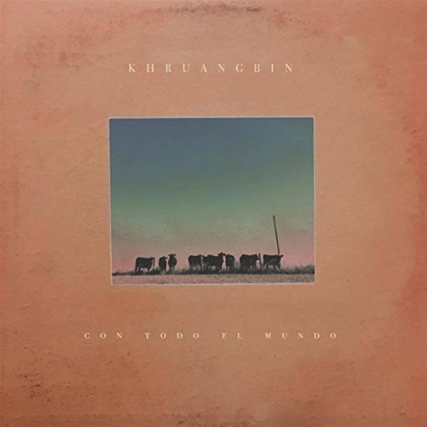 Khruangbin :: Con Todo El Mundo LP