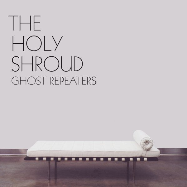 The Holy Shroud :: Ghost Repeaters LP
