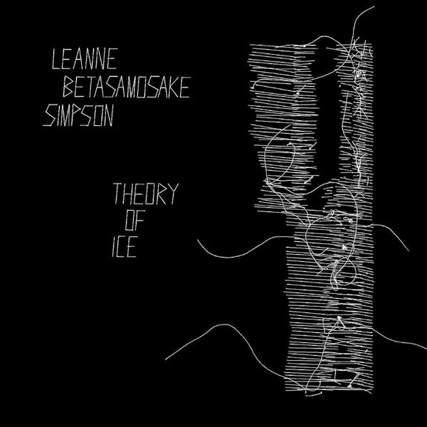 Leanne Betasaamosake Simpson :: Theory Of Ice LP