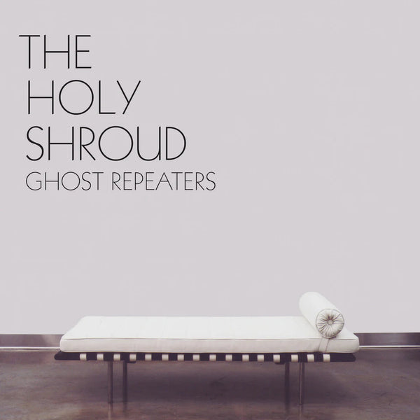 Holy Shroud :: Ghost Repeaters LP