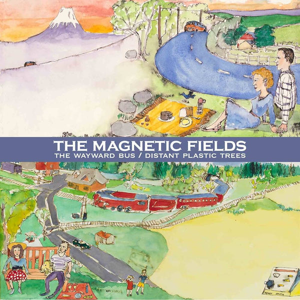 Magnetic Fields :: Wayward Bus/Distant Plastic Trees LP