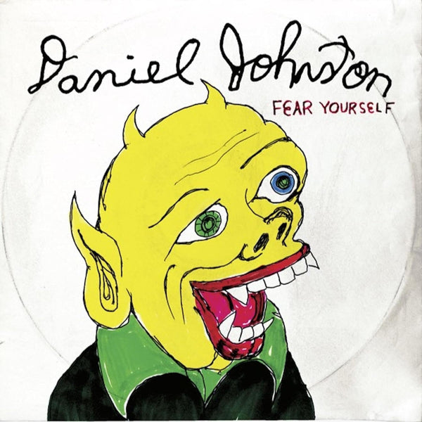 Johnston, Daniel :: Fear Yourself LP