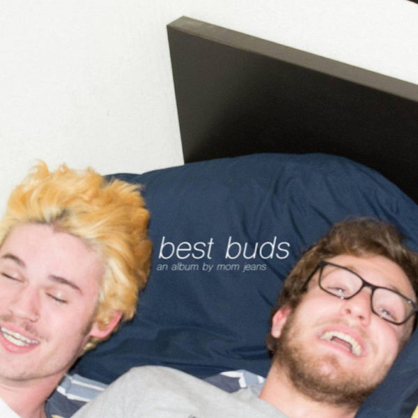 Mom Jeans :: Best Buds LP
