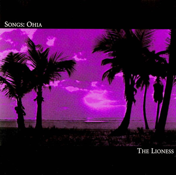 Songs: Ohia :: The Lioness LP