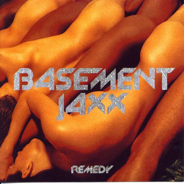 Basement Jaxx :: Remedy LP