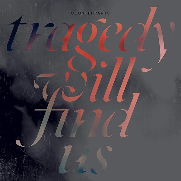 Counterparts :: Tragedy Will Find Us LP