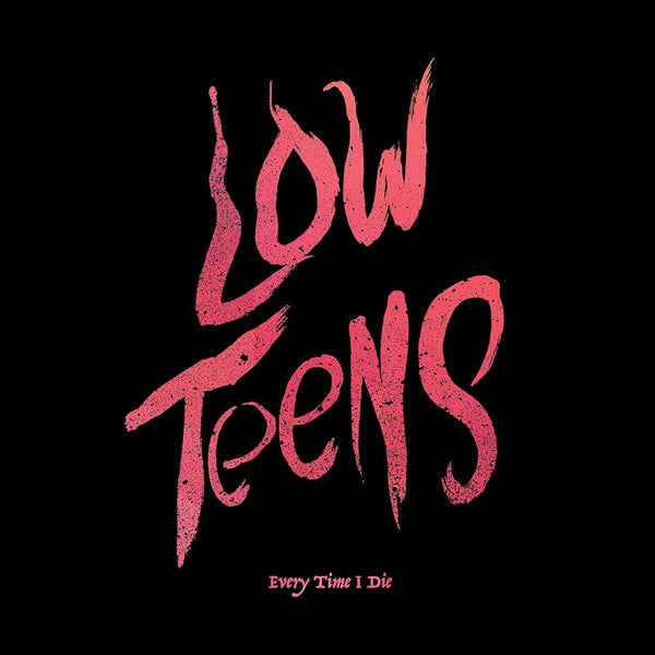 Every Time I Die :: Low Teens LP