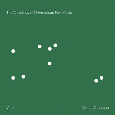 Marisa Anderson :: Anthology Of Unamerican Folk Music