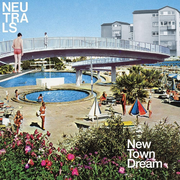 Neutrals :: New Town Dream LP