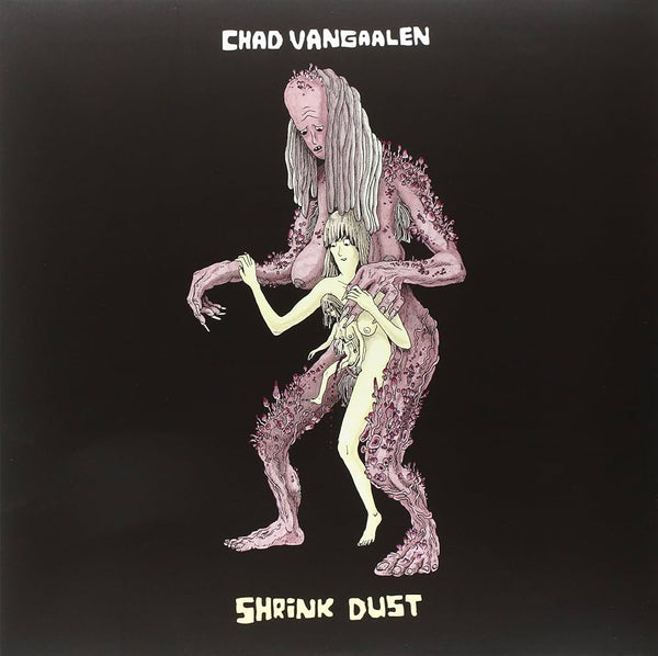 VanGaalen, Chad :: Shrink Dust LP