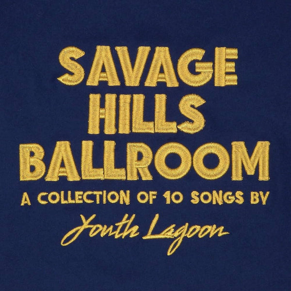 Youth Lagoon :: Savage Hills Ballroom LP