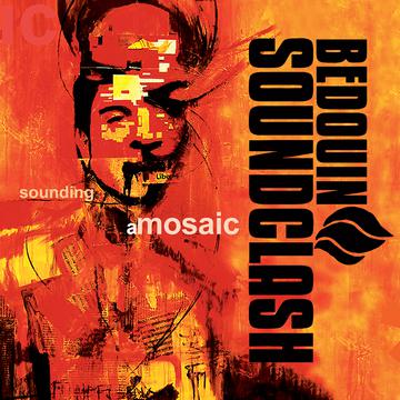 Bedouin Soundclash :: Sounding A Mosaic LP