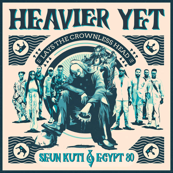 Kuti, Seun & Egypt 80 :: Heavier Yet (Lays The Crownless Head) LP