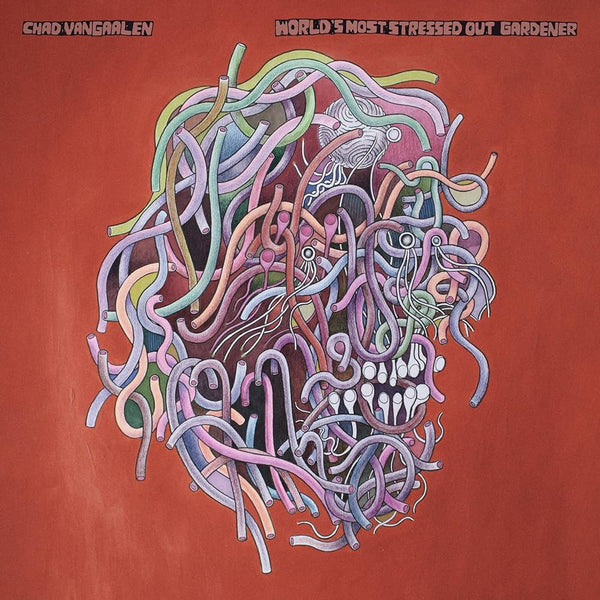 VanGaalen, Chad :: World's Most Stressed Out Gardener LP
