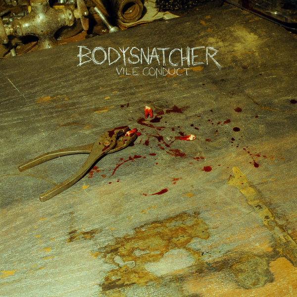 Bodysnatcher :: Vile Conduct LP