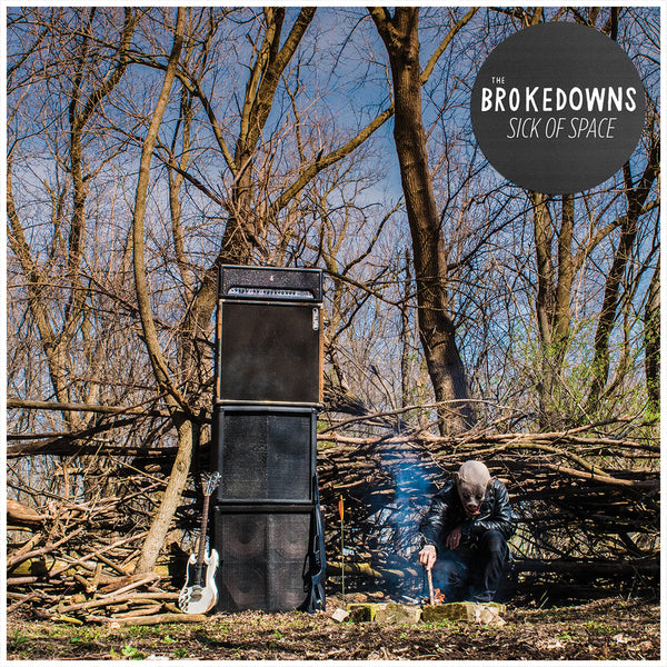Brokedowns :: Sick Of Space LP