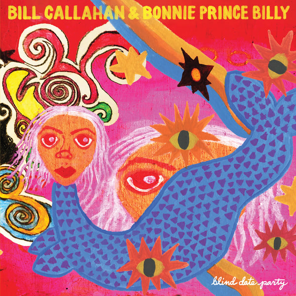 Callahan, Bill & Bonnie Prince Billy :: Blind Date Party LP