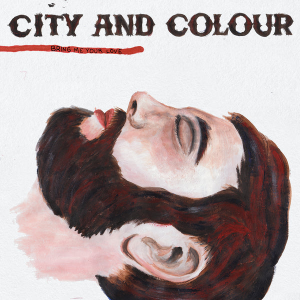 City And Colour :: Bring Me Your Love LP