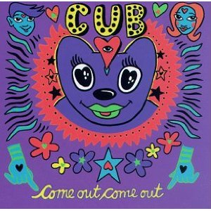 Cub :: Come Out Come Out LP