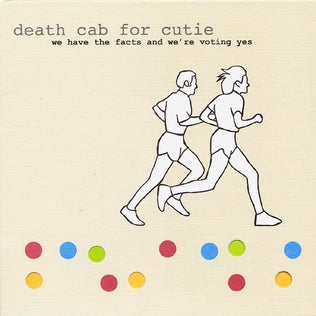 Death Cab For Cutie :: We Have The Facts And We're Voting Yes LP