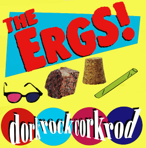 Ergs! :: dorkrockcorkrod LP