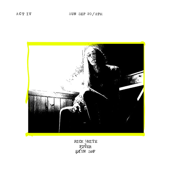 Sunday, September 20  || RICK WHITE w/ Fiver, Eiyn Sof || 2pm