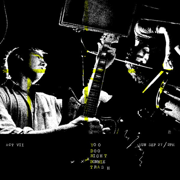 Sunday, September 27  || BONNIE TRASH w/ Yoo Doo Right || 2pm