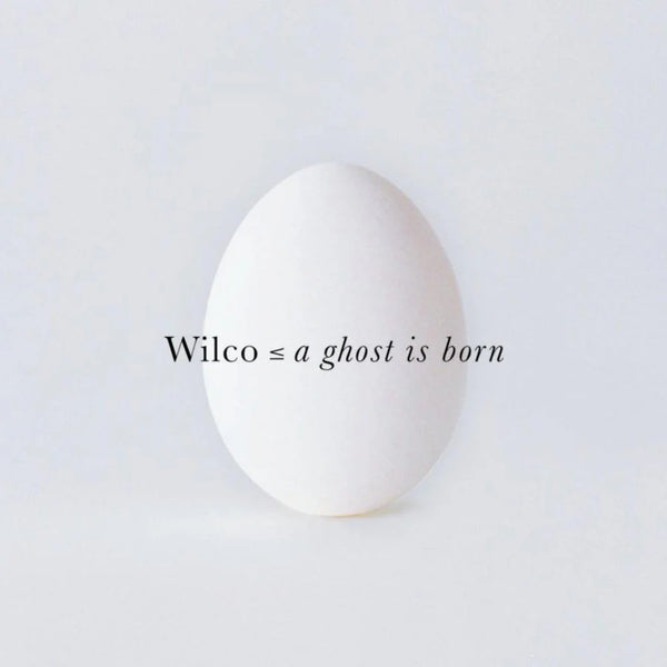 Wilco :: A Ghost is Born LP