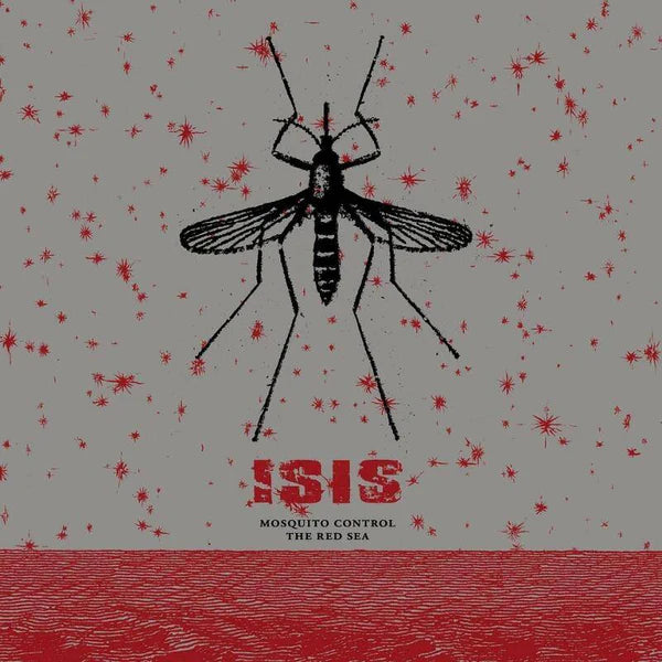Isis :: Mosquito Control/The Red Sea LP