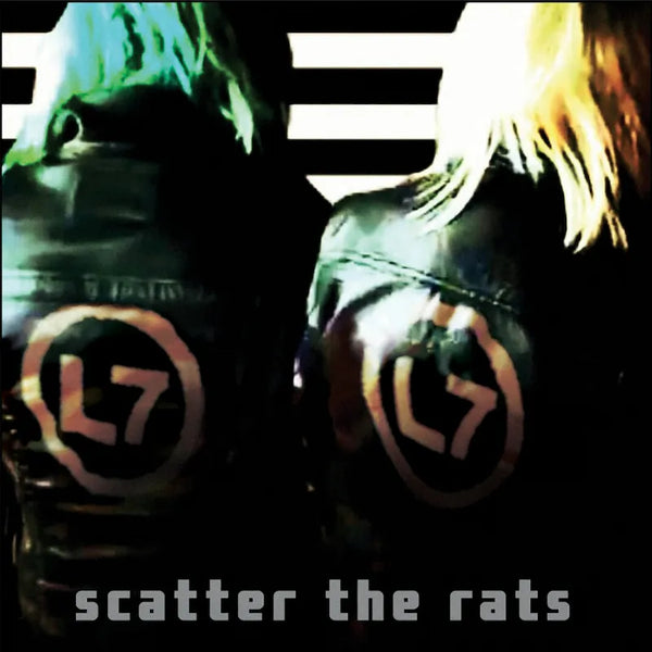 L7 :: Scatter The Rats LP