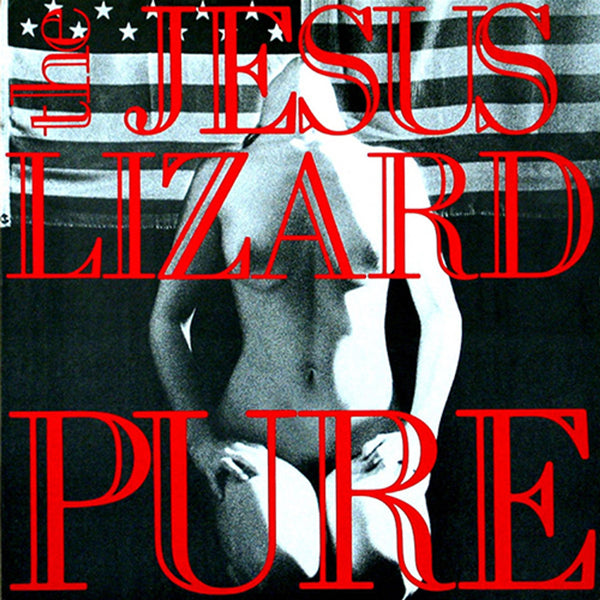 Jesus Lizard :: Pure LP
