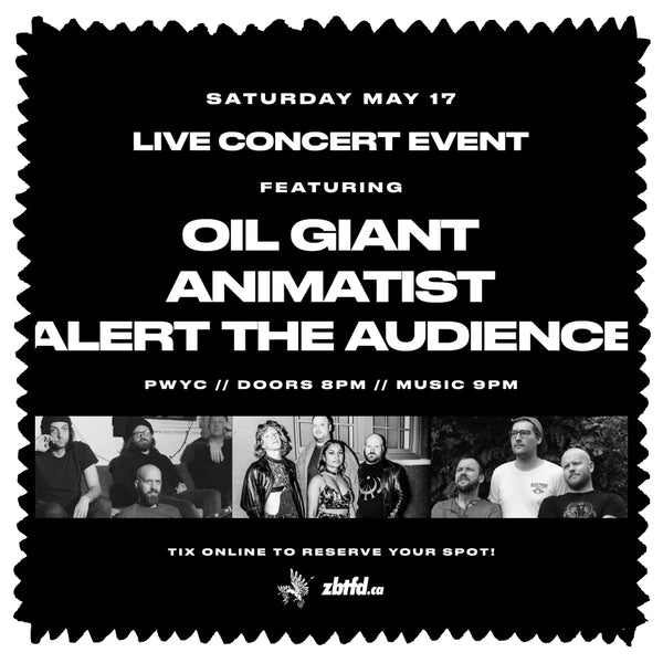 MAY 17 - S&A x zBTFD present OIL GIANT, ANIMATIST, ALERT THE AUDIENCE