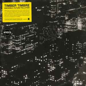 Timber Timbre :: Sincerely, Future Pollution LP