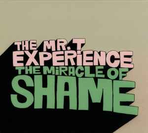 Mr. T Experience :: The Miracle Of Shame LP
