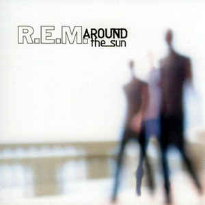 R.E.M. :: Around The Sun LP