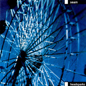 Seam :: Headsparks LP