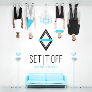 Set It Off :: Upside Down