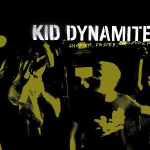 Kid Dynamite :: Shorter, Faster, Louder LP