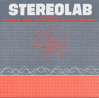Stereolab :: The Groop Played Space Age Bachelor Pad Music LP