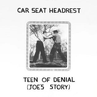 Car Seat Headrest :: Teen Of Denial: Joe's Story LP