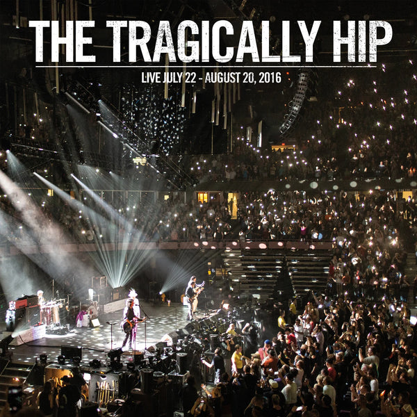 Tragically Hip :: Live July 22-August 20, 2016 LP