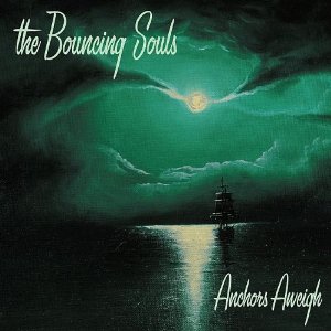 Bouncing Souls :: Anchors Aweigh LP