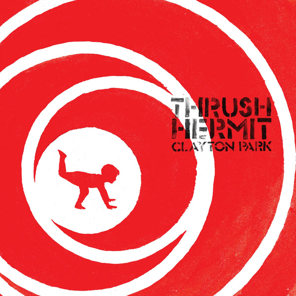 Thrush Hermit :: Clayton Park LP